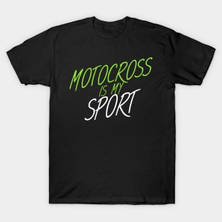 Motocross is my sport T-Shirt